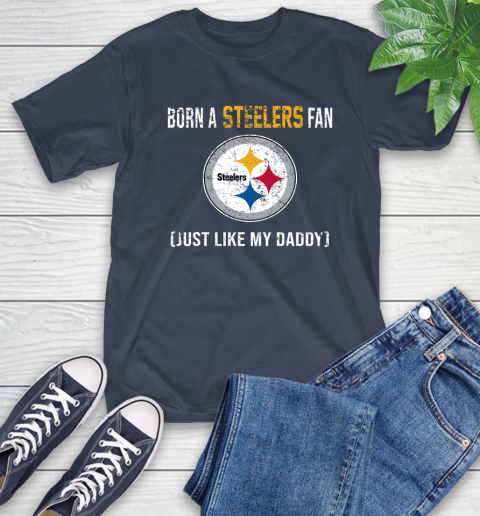 NFL Pittsburgh Steelers Football Loyal Fan Just Like My Daddy Shirt T-Shirt 3