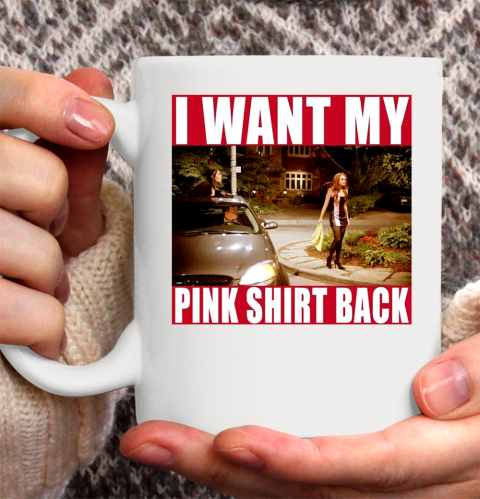 I Want My Pink Shirt Back Mean Girls Ceramic Mug 11oz 4
