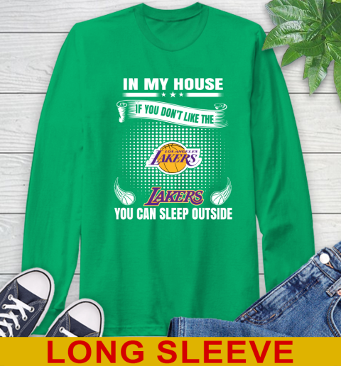 Los Angeles Lakers NBA Basketball In My House If You Don't Like The Lakers You Can Sleep Outside Shirt Long Sleeve T-Shirt 8