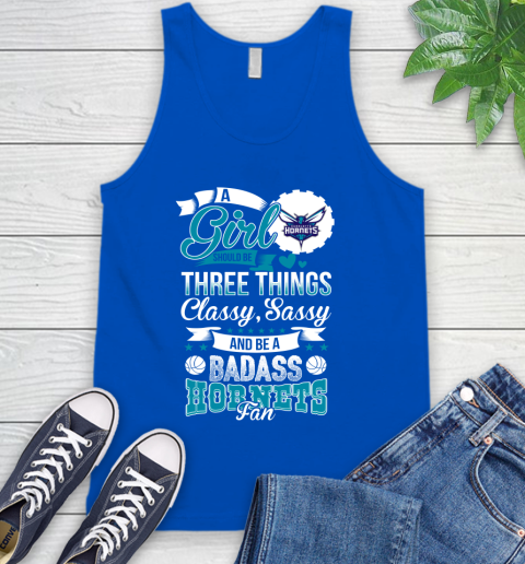 Charlotte Hornets NBA A Girl Should Be Three Things Classy Sassy And A Be Badass Fan Tank Top 4