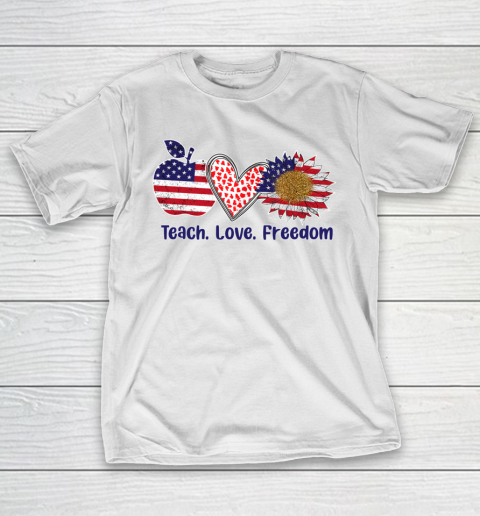 Teach Love Freedom 4th July Patriotic American Flag Sunflower T-Shirt