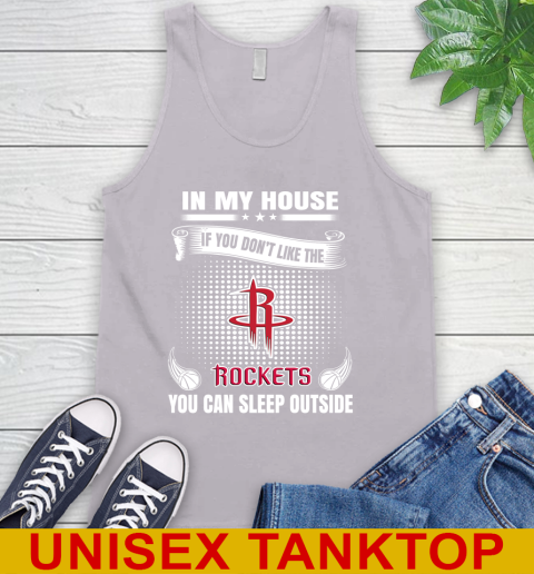 Houston Rockets NBA Basketball In My House If You Don't Like The Rockets You Can Sleep Outside Shirt Tank Top 3