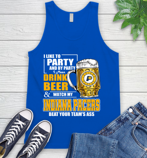 NBA Drink Beer and Watch My Indiana Pacers Beat Your Team's Ass Basketball Tank Top 4