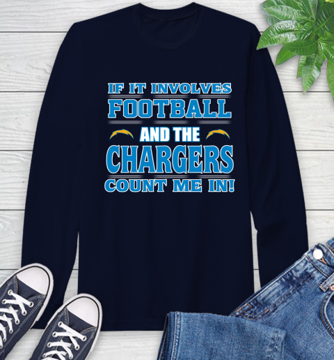 NFL If It Involves Football And The Los Angeles Chargers Count Me In Sports Long Sleeve T-Shirt 4