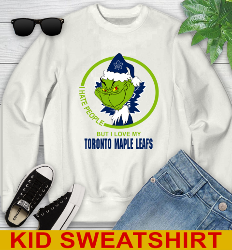Toronto Maple Leafs NHL Christmas Grinch I Hate People But I Love My Favorite Hockey Team Youth Sweatshirt
