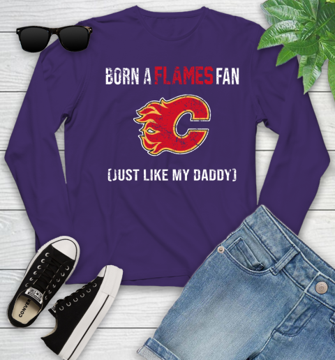NHL Calgary Flames Hockey Loyal Fan Just Like My Daddy Shirt Youth Long Sleeve 4