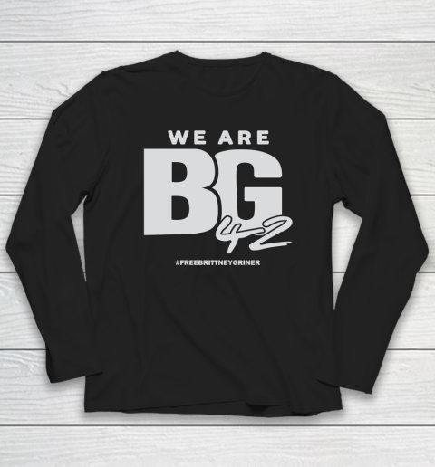 Free Brittney Griner Shirt We Are Bg 42 Long Sleeve T-Shirt
