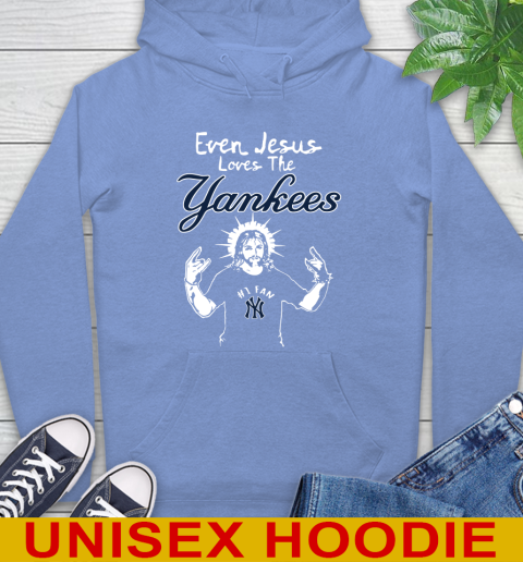 New York Yankees MLB Baseball Even Jesus Loves The Yankees Shirt Hoodie 11