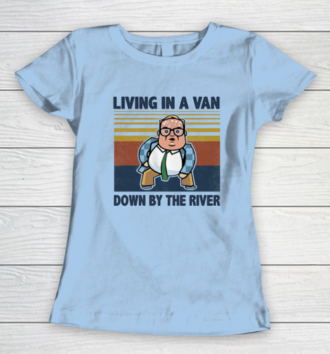 Matt Foley Living In A Van Down By The River Women's T-Shirt 4
