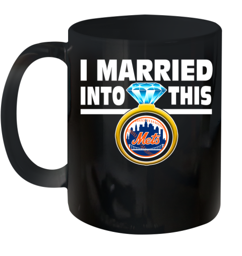 New York Mets MLB Baseball I Married Into This My Team Sports Ceramic Mug 11oz