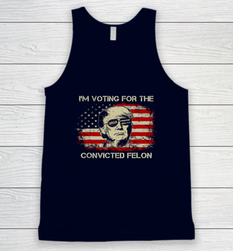 Trump 2024 Convicted Felon, I'm Voting Convicted Felon Tank Top 2