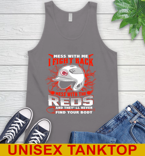 MLB Baseball Cincinnati Reds Mess With Me I Fight Back Mess With My Team And They'll Never Find Your Body Shirt Tank Top 6