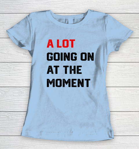 A Lot Going on at The Moment Vintage Women's T-Shirt 4