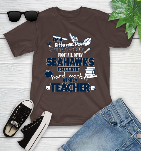 Seattle Seahawks NFL I'm A Difference Making Student Caring Football Loving Kinda Teacher Youth T-Shirt 7