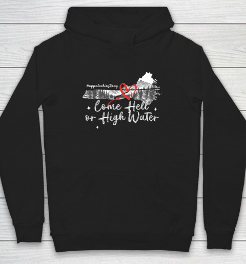 Appalachia Strong Come Hell Or High Water Mountain NC VN TN Hoodie
