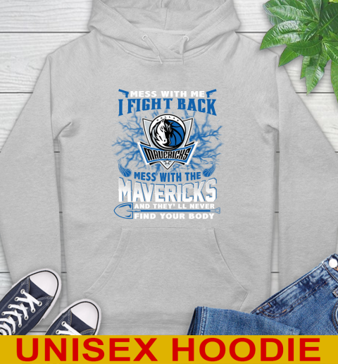NBA Basketball Dallas Mavericks Mess With Me I Fight Back Mess With My Team And They'll Never Find Your Body Shirt Hoodie 6