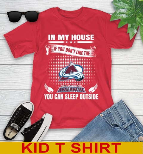 Colorado Avalanche NHL Hockey In My House If You Don't Like The Avalanche You Can Sleep Outside Shirt Youth T-Shirt 11