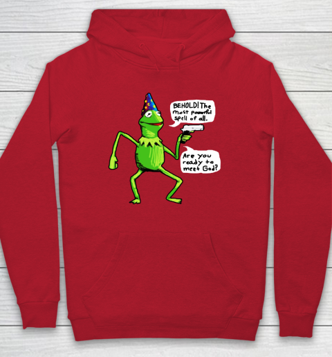 Kermit Behold The Most Powerful Spell Of All Are You Ready To Meet God Hoodie 12