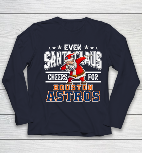 Houston Astros Even Santa Claus Cheers For Christmas MLB Youth Long Sleeve 2