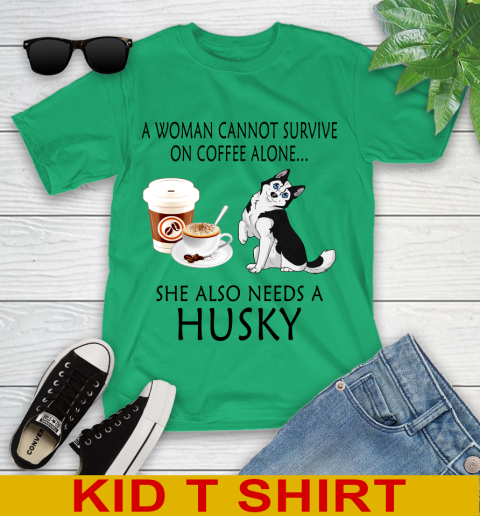 Women cannot survive on coffee alone she also need a HUSKY tshirt 87