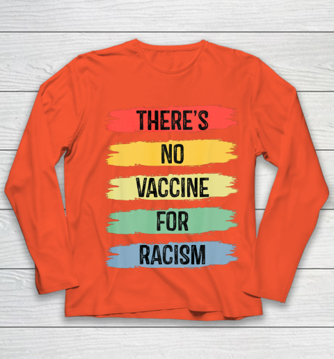 There's No Vaccine For Racism Youth Long Sleeve 4