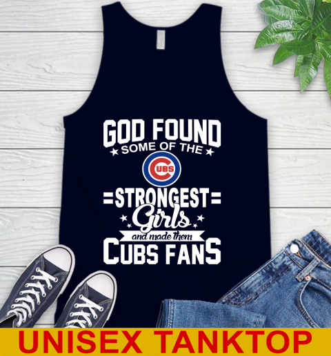 Chicago Cubs MLB Baseball God Found Some Of The Strongest Girls Adoring Fans Tank Top 2