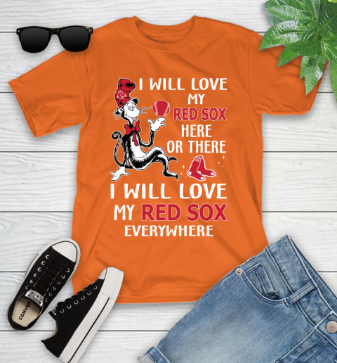 MLB Baseball Boston Red Sox I Will Love My Red Sox Everywhere Dr seuss Shirt Youth T-Shirt 8