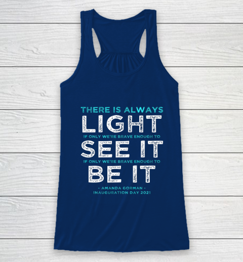 Amanda Gorman Quote There is Always Light if We re Brave Racerback Tank 6