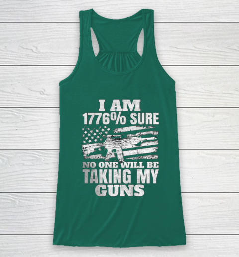 US Flag I m 1776 Sure No One Will Be Taking My Guns Racerback Tank 5