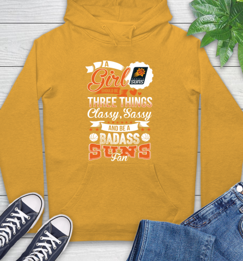 Phoenix Suns NBA A Girl Should Be Three Things Classy Sassy And A Be Badass Fan Hoodie 2