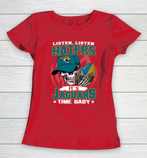 Listen Haters It is JAGUARS Time Baby NFL Women's T-Shirt 9