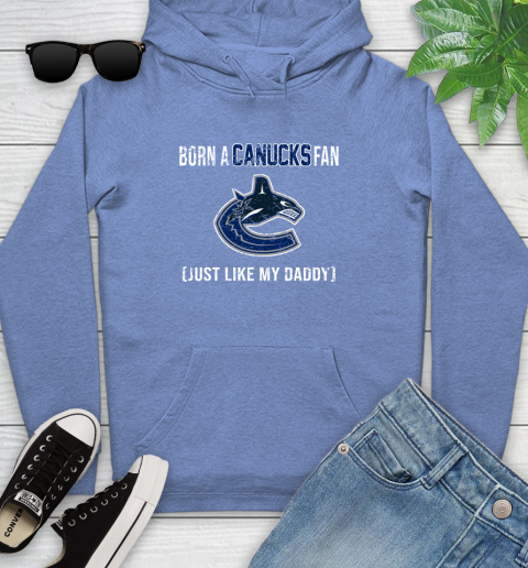 NHL Vancouver Canucks Hockey Loyal Fan Just Like My Daddy Shirt Youth Hoodie - Image 12