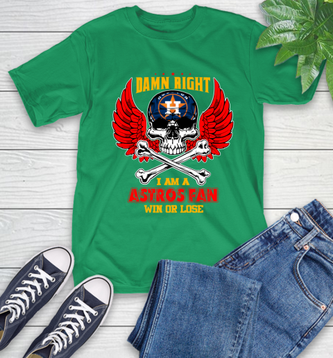 MLB Damn Right I Am A Houston Astros Win Or Lose Skull Baseball Sports T-Shirt 7