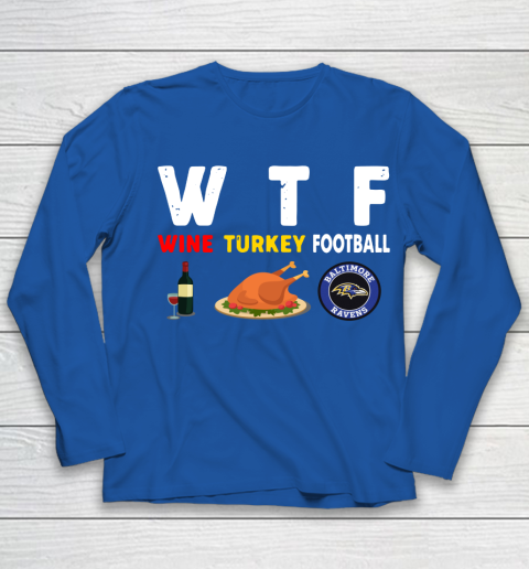 Baltimore Ravens Giving Day WTF Wine Turkey Football NFL Youth Long Sleeve 7
