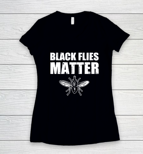 Black Flies Matter Women's V-Neck T-Shirt