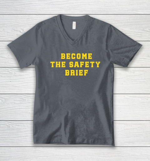 Become The Safety Brief V-Neck T-Shirt 3
