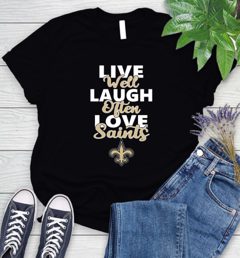 NFL Football New Orleans Saints Live Well Laugh Often Love Shirt Women's T-Shirt