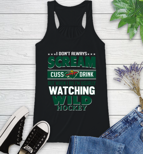 Minnesota Wild NHL Hockey I Scream Cuss Drink When I'm Watching My Team Racerback Tank