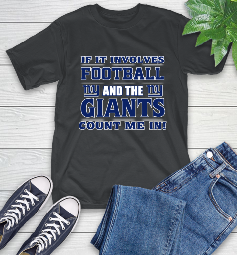 NFL If It Involves Football And The New York Giants Count Me In Sports T-Shirt 2