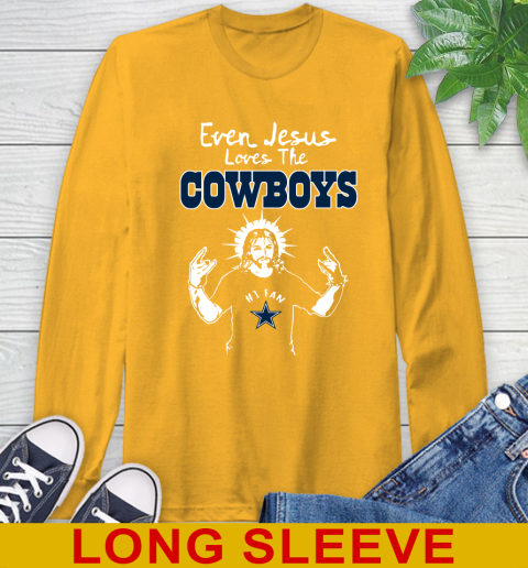 Dallas Cowboys NFL Football Even Jesus Loves The Cowboys Shirt Long Sleeve T-Shirt 2