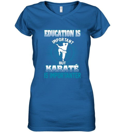 Education Is Important But Karate Is Importanter Women's V-Neck T-Shirt 4