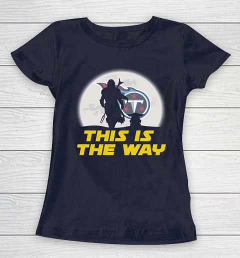 Tennessee Titans NFL Football Star Wars Yoda And Mandalorian This Is The Way Women's T-Shirt 2