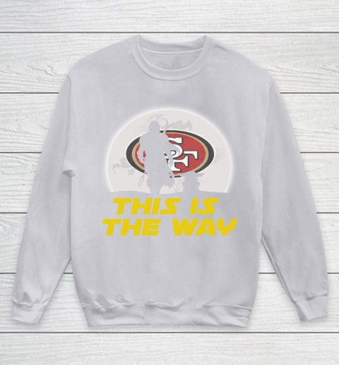San Francisco 49ers NFL Football Star Wars Yoda And Mandalorian This Is The Way Youth Sweatshirt 3