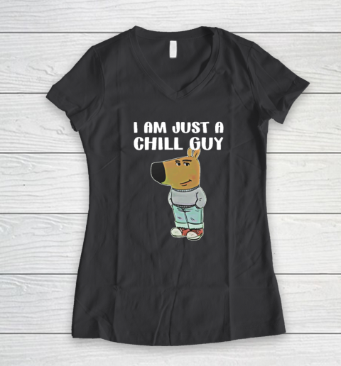 Chill Guy Shirt I Am Just A Chill Guy Women's V-Neck T-Shirt 4