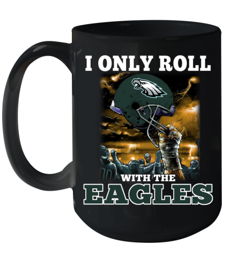 Philadelphia Eagles NFL Football I Only Roll With My Team Sports Ceramic Mug 15oz