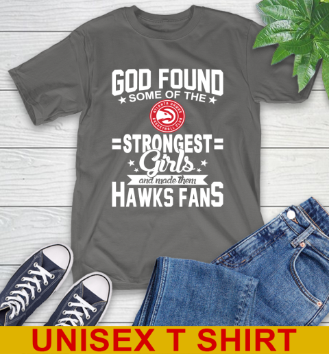 Atlanta Hawks NBA Basketball God Found Some Of The Strongest Girls Adoring Fans T-Shirt 10