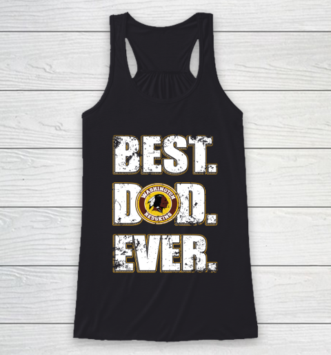 NFL Washington Redskins Football Best Dad Ever Family Shirt Racerback Tank