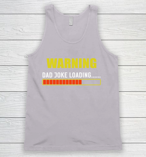 WARNING DAD JOKE LOADING Tank Top 3