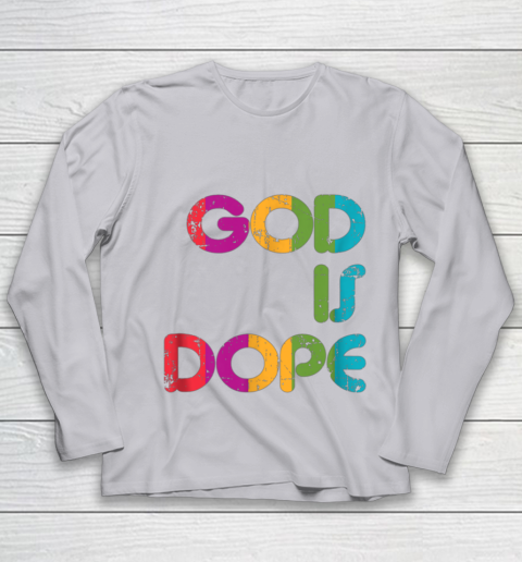 God is Dope Funny Christian Faith Believer Youth Long Sleeve 5