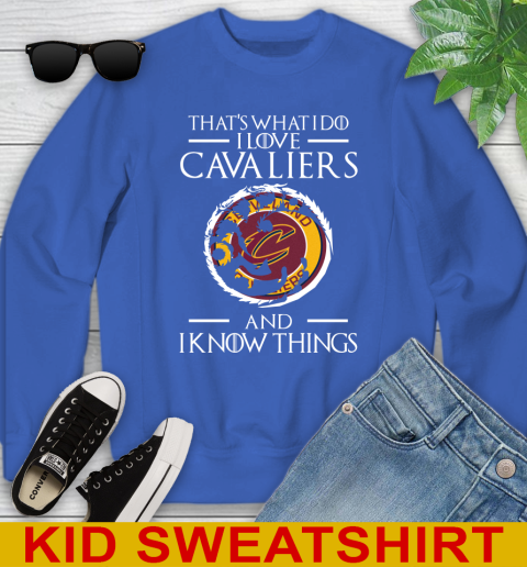 Cleveland Cavaliers NBA Basketball That's What I Do I Love My Team And I Know Things Game Of Thrones 114